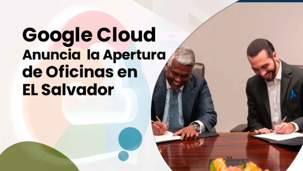 Google Cloud y El Salvador